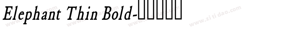 Elephant Thin Bold字体转换
